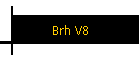 Brh V8