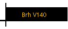 Brh V140
